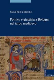 Politiche e giustizia a Bologna nel tardo Medioevo