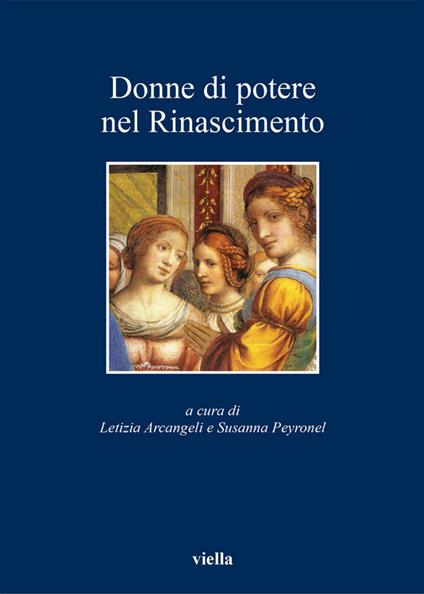 Donne di potere nel Rinascimento - Letizia Arcangeli,Susanna Peyronel - ebook