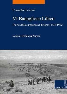 VI battaglione libico. Diario della campagna d'Etiopia (1936-1937) - Carmelo Sirianni - copertina