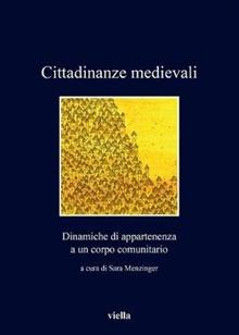 Cittadinanze medievali. Dinamiche di appartenenza