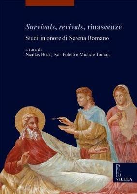 Survivals, revivals, rinascenze. Studi in onore di Serena Romano. Ediz. italiana, inglese e francese - copertina