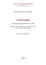 Gonzagide. Poema epico in quattro libri (sec. XV). Testo latino a fronte. Ediz. bilingue