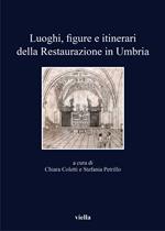 Luoghi, figure e itinerari della restaurazione in Umbria