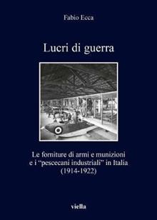 Lucri di guerra. Le forniture di armi e munizioni