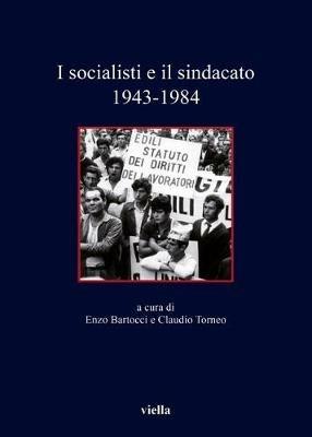 I socialisti e il sindacato (1943-1984) - copertina