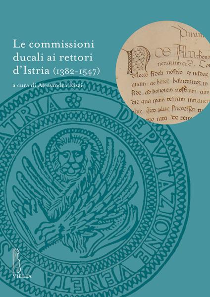 Le commissioni ducali ai rettori d'Istria (1382-1547) - copertina