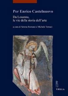 Per Enrico Castelnuovo. Da Losanna, le vie della storia