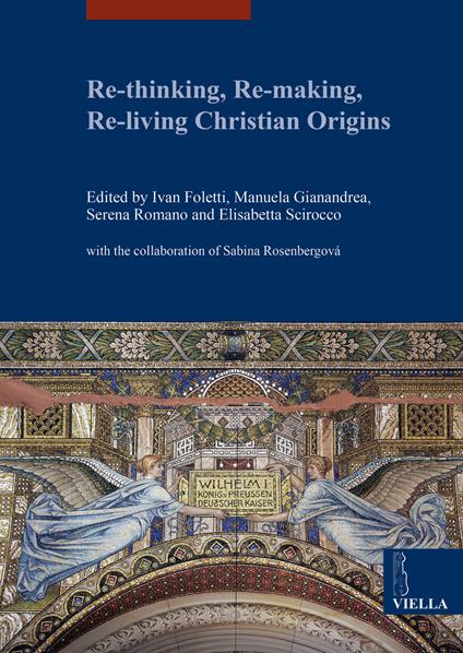 Re-thinking, re-making, re-living christian origins - copertina