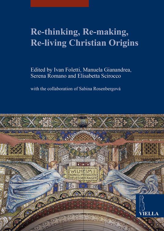 Re-thinking, re-making, re-living christian origins - copertina