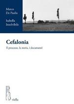 Cefalonia. Il processo, la storia, i documenti