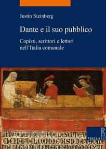 Dante e il suo pubblico. Copisti, scrittori e lettori nell'Italia comunale