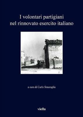 I volontari partigiani nel rinnovato esercito italiano - copertina