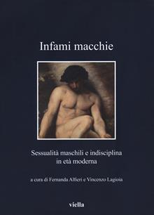 Infami macchie. Sessualità maschili e indisciplina