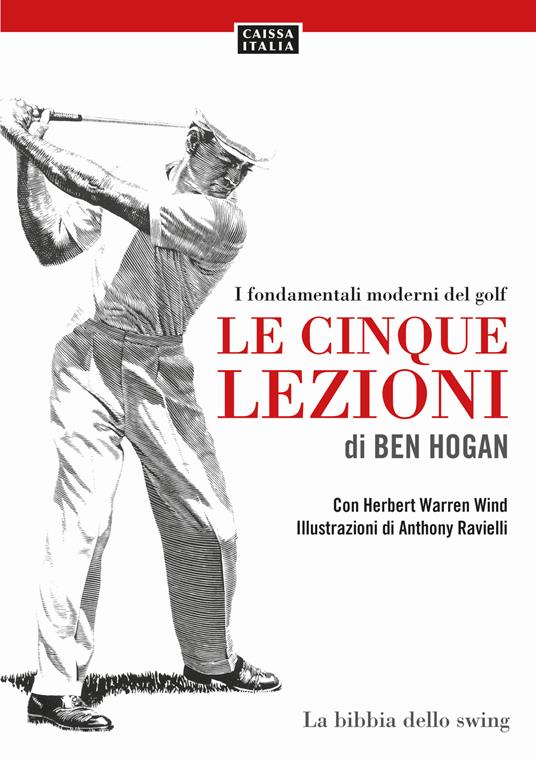 Le cinque lezioni di Ben Hogan. I fondamentali moderni del golf - Ben Hogan,Herbert Warren Wind - copertina