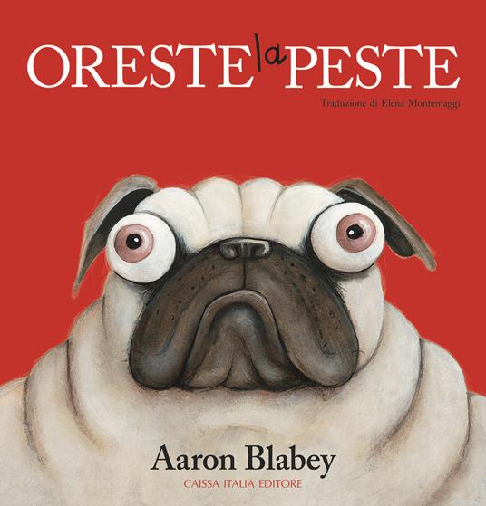 Oreste la peste. Ediz. a colori - Aaron Blabey - copertina