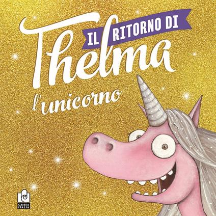 Il ritorno di Thelma l'unicorno. Ediz. a colori - Aaron Blabey - copertina
