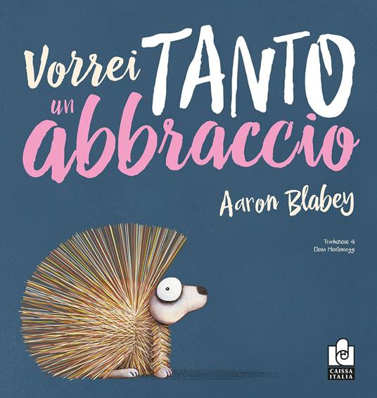 Vorrei tanto un abbraccio. Ediz. a colori - Aaron Blabey - copertina