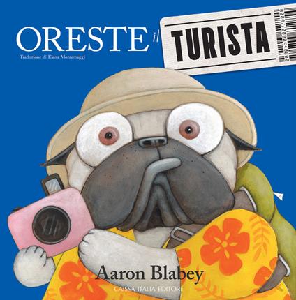 Oreste il turista. Ediz. a colori - Aaron Blabey - copertina