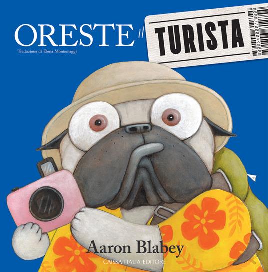 Oreste il turista. Ediz. a colori - Aaron Blabey - copertina