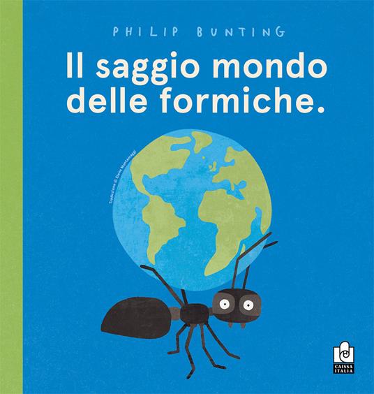 Il saggio mondo delle formiche. Ediz. a colori - Philip Bunting - copertina