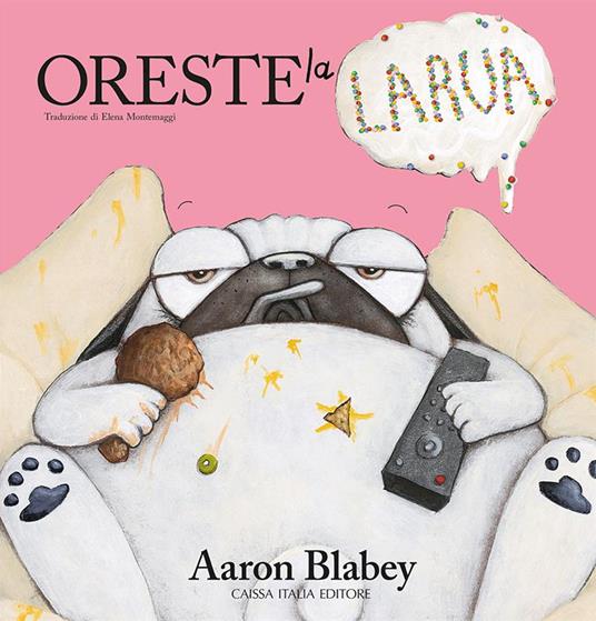 Oreste la larva - Aaron Blabey - copertina