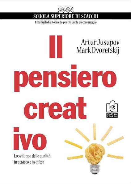 Il pensiero creativo. Lo sviluppo delle qualità in attacco e in difesa - Mark Dvoretskij,Artur Jusupov - copertina