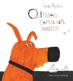 Odisseo cerca un amico. Ediz. illustrata