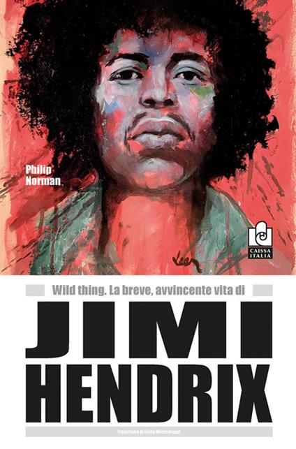 Wild thing. La breve, avvincente vita di Jimi Hendrix - Philip Norman - copertina