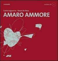 Amaro ammore. Con CD Audio - Canio Loguercio,Rocco De Rosa - copertina