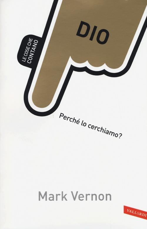 Dio. Perché lo cerchiamo? - Mark Vernon - copertina