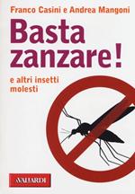 Basta zanzare! e altri insetti molesti