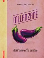Melanzane. Dall'orto alla cucina
