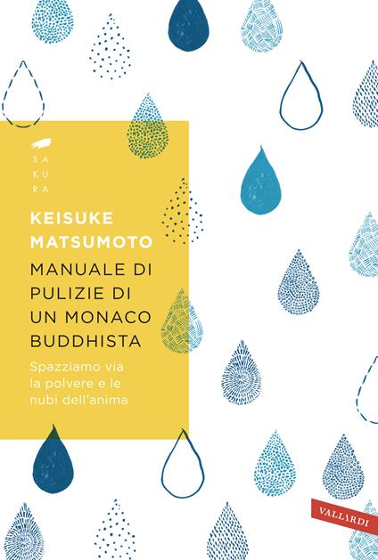 Manuale di pulizie di un monaco buddhista. Spazziamo via la polvere e le nubi dell'anima - Keisuke Matsumoto,Ramona Ponzini - ebook
