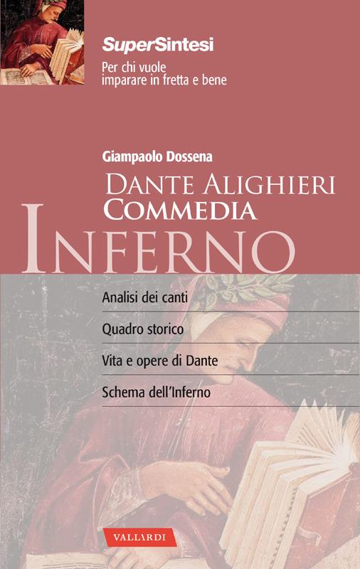 La Divina Commedia di Dante Alighieri. Inferno. La guida completa alla prima cantica con un commento d'autore - Giampaolo Dossena - copertina
