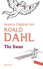 The swan. Impara l'inglese con Roald Dahl