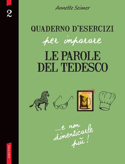 Quaderno d'esercizi per imparare le parole del tedesco. Vol. 2 - Annette Seimer - copertina