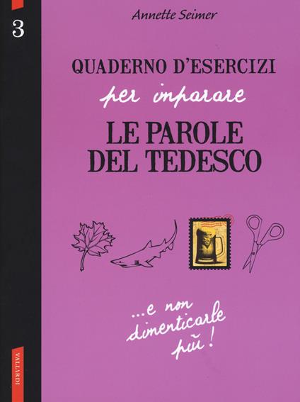 Quaderno d'esercizi per imparare le parole del tedesco. Vol. 3 - Annette Seimer - copertina