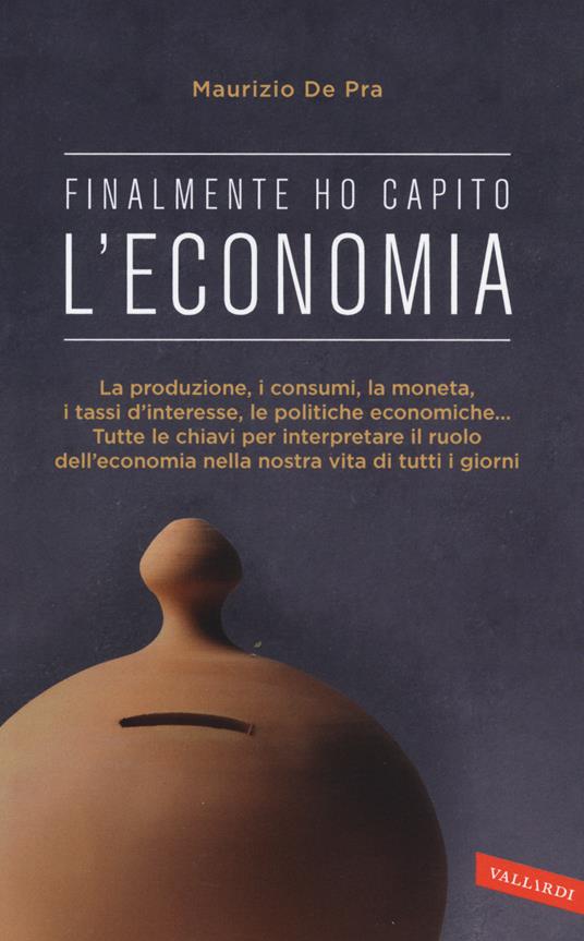 Finalmente ho capito l'economia - Maurizio De Pra - copertina