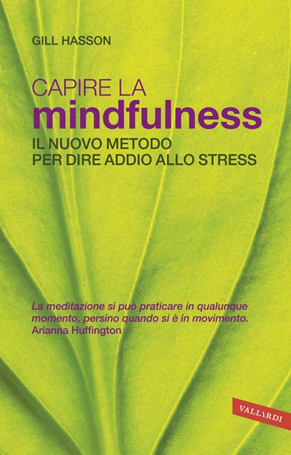 Capire la mindfulness. Il nuovo metodo per dire addio allo stress - Gill Hasson,Maddalena Togliani - ebook