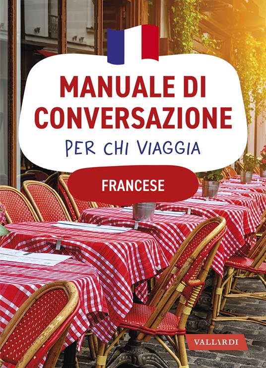 Francese. Manuale di conversazione per chi viaggia - Cazzini Tartaglino Anna,Henriette Devedeux Pompei - ebook