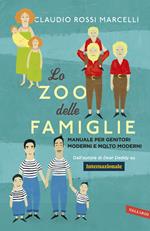 Lo zoo delle famiglie. Manuale per genitori moderni e molto moderni