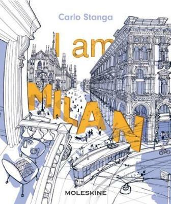 I am Milan. Ediz. a colori - Carlo Stanga - copertina