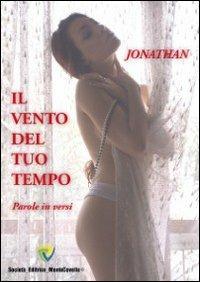 Il vento del tuo tempo. Parole in versi - Jonathan - copertina