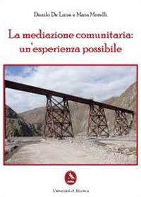 La mediazione comunitaria: un'esperienza possibile - Danilo De Luise,Mara Morelli - copertina