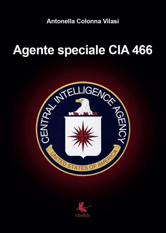 Agente speciale CIA 466 - Antonella Colonna Vilasi - copertina