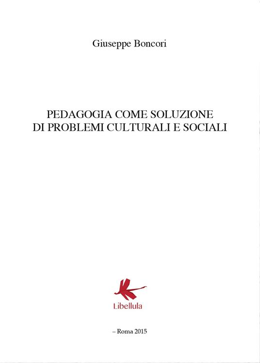Pedagogia come soluzione di problemi culturali e sociali - Giuseppe Boncori - copertina