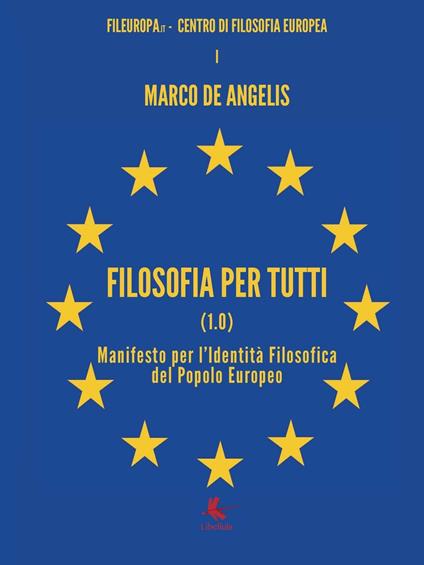 Filosofia per tutti (1.0). Manifesto per l'identità filosofica del Popolo Europeo - Marco De Angelis - copertina