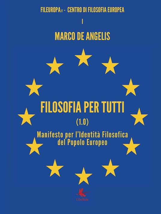 Filosofia per tutti (1.0). Manifesto per l'identità filosofica del Popolo Europeo - Marco De Angelis - copertina