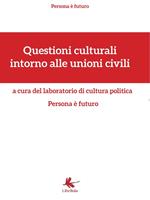 Questioni culturali intorno alle unioni civili