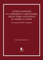 I popoli indigeni e la proprietà comunitaria delle terre ancestrali in America latina. Uno studio di diritto comparato